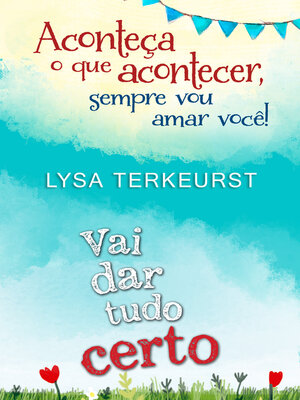 cover image of Vai Dar Tudo Certo + Aconteça o que acontecer, sempre vou amar você